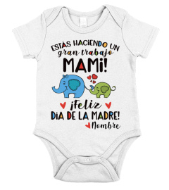 ESTAS HACIENDO UN GRAN TRABAJO MAMI