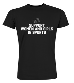 Detroit Lions Support Women And Girls In Sports Shirt