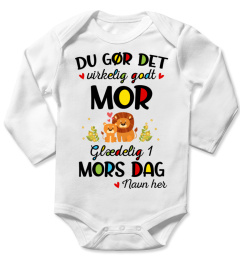 DU GØR DET VIRKELIG GODT MOR