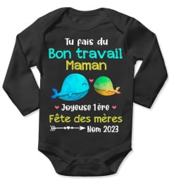 TU FAIS DU BON TRAVAIL MAMAN