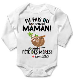 TU FAIS DU BON TRAVAIL MAMAN