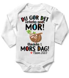 DU GØR DET VIRKELIG GODT MOR