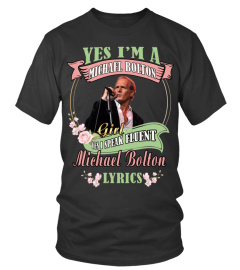 I'M A MICHAEL BOLTON GIRL