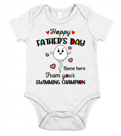 HAPPY FATHER'S DAY FROM YOUR SWIMMING CHAMPION
