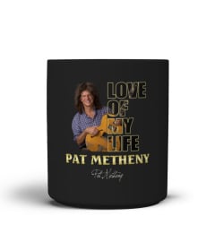 aaLOVE of my life Pat Metheny