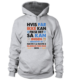 HVIS FAR IKKE KAN FIKSE DET SÅ KAN INGEN