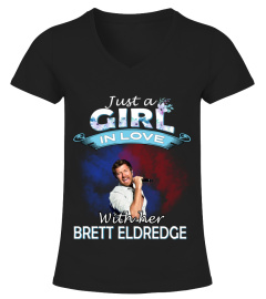 JUST A GIRL IN LOVE WITH HER BRETT ELDREDGE