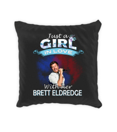 JUST A GIRL IN LOVE WITH HER BRETT ELDREDGE