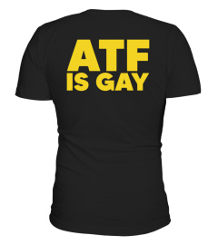 Atf Is Gay Shirt