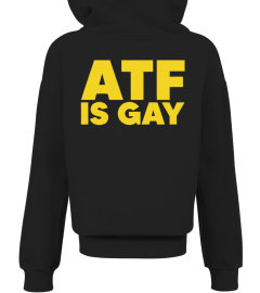 Atf Is Gay Shirt