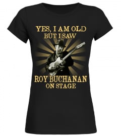 YES I AM OLD roy buchanan
