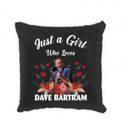 GIRL WHO LOVES DAVE BARTRAM