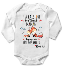 TU FAIS DU BON TRAVAIL MAMAN