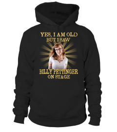 YES I AM OLD billy pettinger