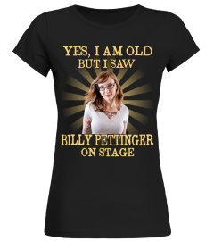 YES I AM OLD billy pettinger