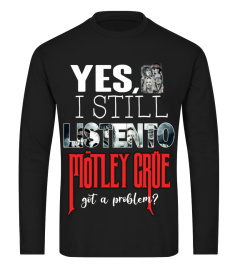 Motley Crue - YES, I STILL LISTEN TO...