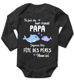 TU FAIS DU BON TRAVAIL PAPA