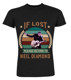 IF LOST PLEASE RETURN TO NEIL DIAMOND