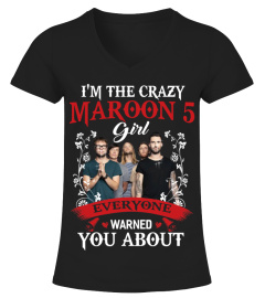 I'M THE CRAZY MAROON 5 GIRL