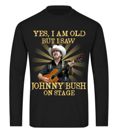 YES I AM OLD johnny bush