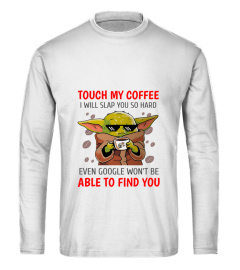 TOUCH MY COFFEE