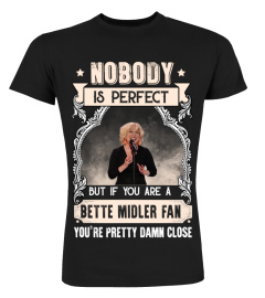 NOBODY IS PERFECT BUT IF YOU ARE A BETTE MIDLER FAN YOU'RE PRETTY DAMN CLOSE