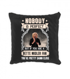 NOBODY IS PERFECT BUT IF YOU ARE A BETTE MIDLER FAN YOU'RE PRETTY DAMN CLOSE