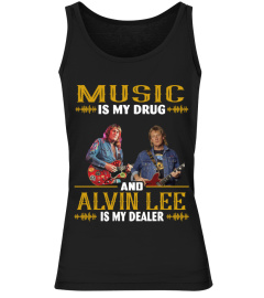 MUSIC IS MY DRUG AND ALVIN LEE IS MY DEALER