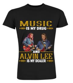 MUSIC IS MY DRUG AND ALVIN LEE IS MY DEALER