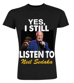 YES, I STILL LISTEN TO NEIL SEDAKA