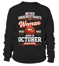 NEVER UNDERESTIMATE A WOMAN WHO WAS BORN IN OCTOBER