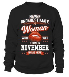 NEVER UNDERESTIMATE A WOMAN WHO WAS BORN IN NOVEMBER