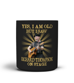 YES I AM OLD richard thompson