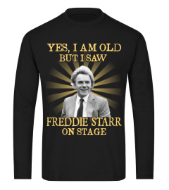 YES I AM OLD freddie starr