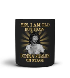 YES I AM OLD donna summer