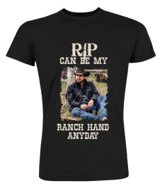 YELLOWSTONE RIP CAN BE MY RANCH HAND ANY DAY BK