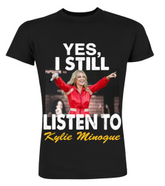 YES, I STILL LISTEN TO KYLIE MINOGUE