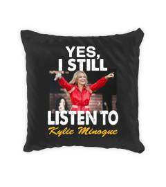 YES, I STILL LISTEN TO KYLIE MINOGUE