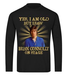 YES I AM OLD brian connolly