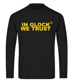 In Glock We Trust Shirt