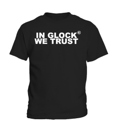 In Glock We Trust Shirt