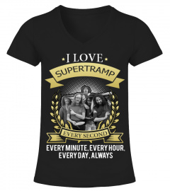 I LOVE SUPERTRAMP EVERY SECOND, EVERY MINUTE, EVERY HOUR, EVERY DAY, ALWAYS