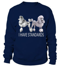 I have Standards Poodle T-Shirt