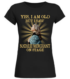 YES I AM OLD natalie merchant