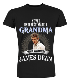 NEVER UNDERESTIMATE A GRANDMAS WHO WATCHES JAMES DEAN