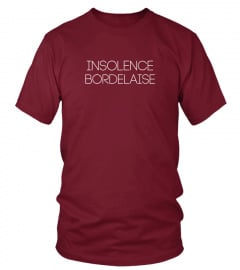 Insolence Bordelaise - T-shirt Bordeaux unisexe