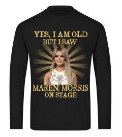 YES I AM OLD maren morris