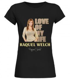 aaLOVE of my life Raquel Welch