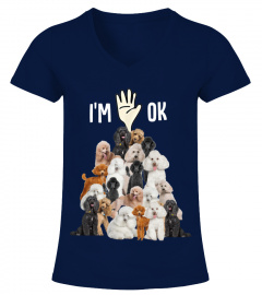 Limited Edition Poodle I'm Ok T-Shirt