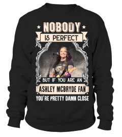 NOBODY IS PERFECT BUT IF YOU ARE AN ASHLEY MCBRYDE FAN YOU'RE PRETTY DAMN CLOSE